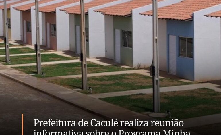 IMPORTANTE REUNIÃO SOBRE O PROGRAMA FEDERAL MINHA CASA MINHA VIDA ACONTECERÁ NA PRÓXIMA TERÇA-FEIRA EM CACULÉ NA CÂMARA DE VEREADORES