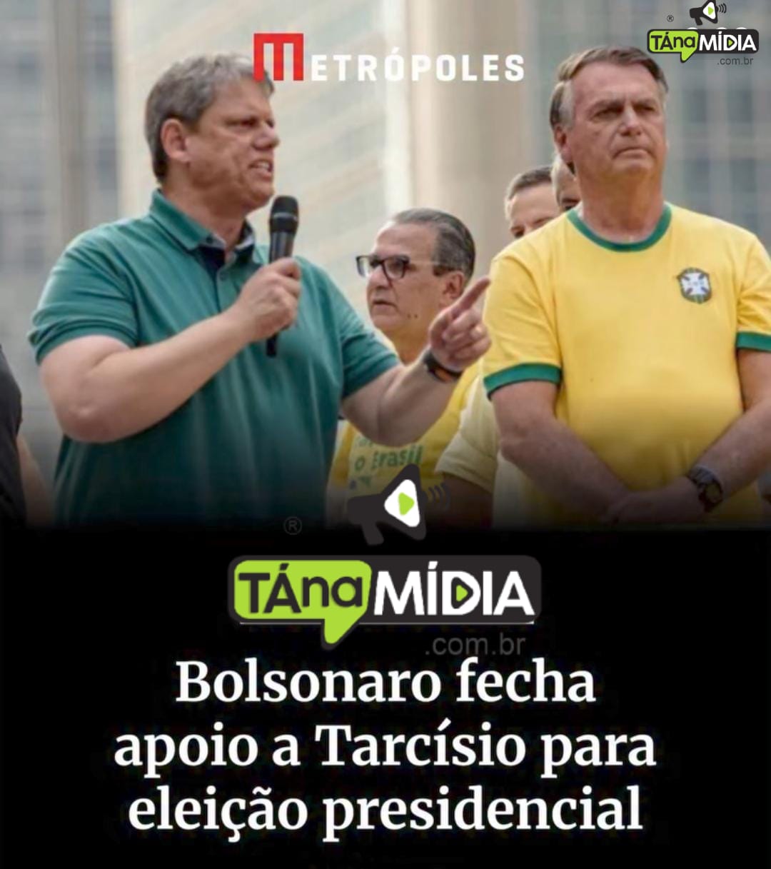 Bolsonaro fecha apoio a Tarcísio para eleição presidencial