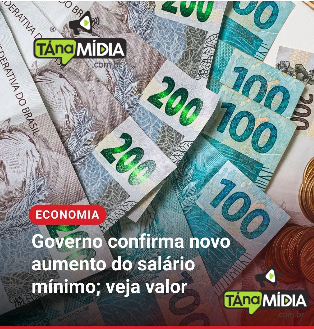 GOVERNO CONFIRMA AUMENTO DO SALÁRIO MÍNIMO PARA 2026