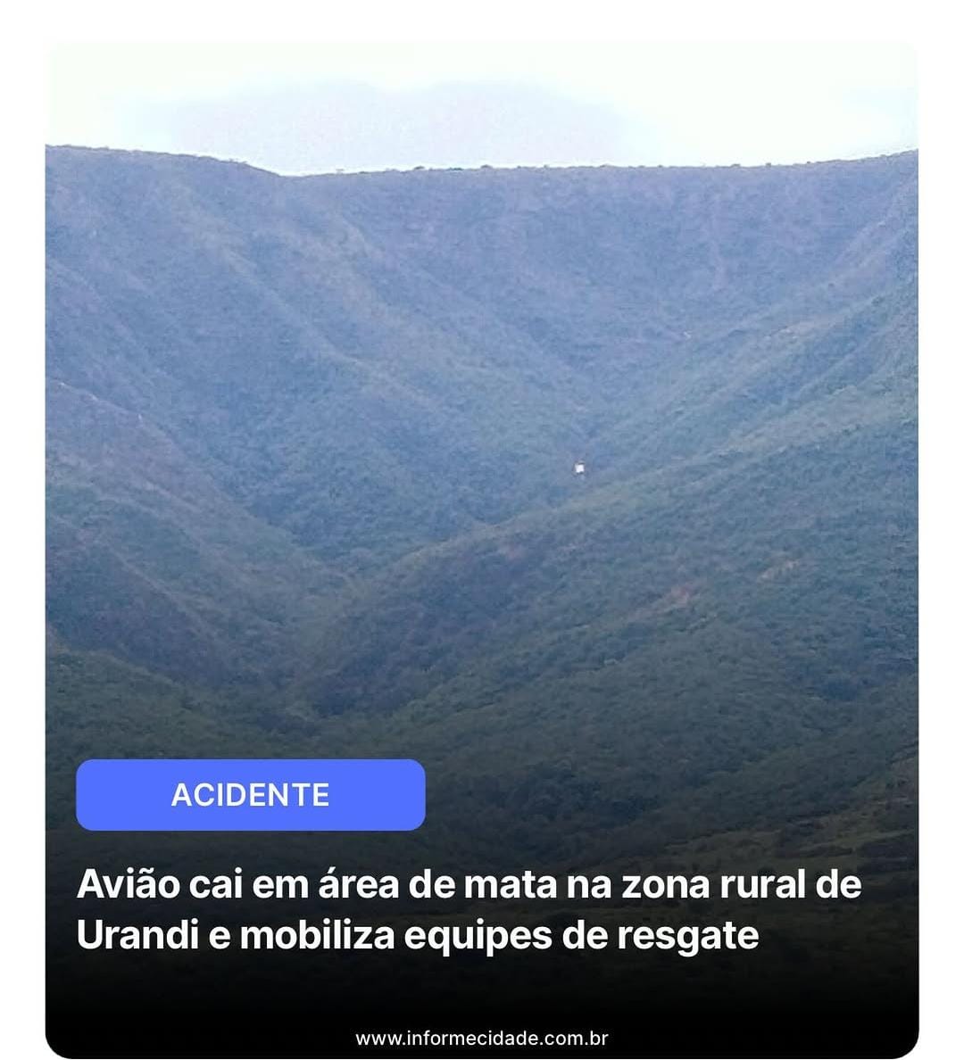 AVIÃO CAI EM ÁREA DE MATA NA ZONA RURAL DE URANDI E MOBILIZA EQUIPES DE RESGATE