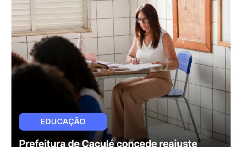 Prefeitura de Caculé concede reajuste salarial aos profissionais do magistério municipal